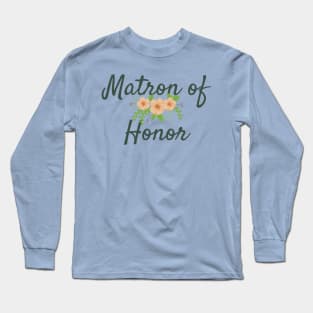 Matron of Honor Long Sleeve T-Shirt